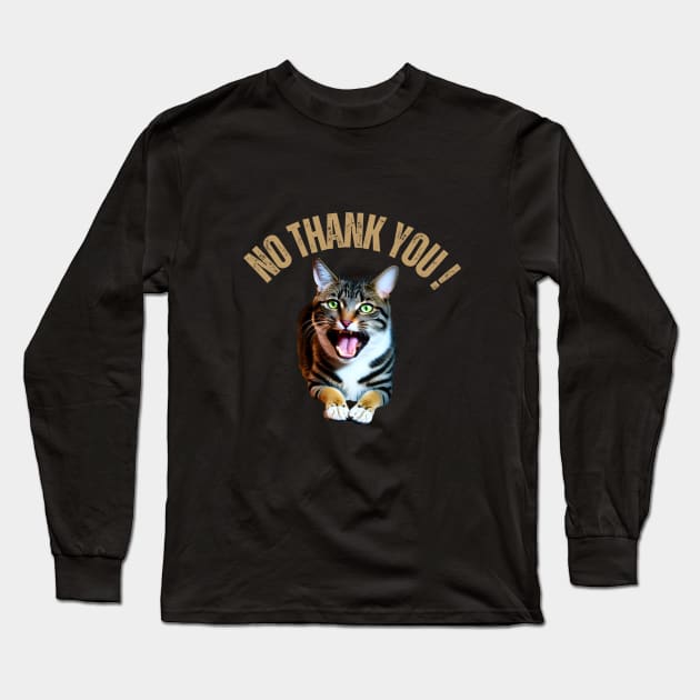 No Thank You Says The Cat Long Sleeve T-Shirt by Dippity Dow Five